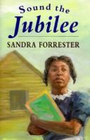 Cover of: Sound the jubilee by Sandra Forrester