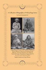 Cover of: A Collection of Biographies of 4 Kriya Yoga Gurus by Swami Satyananda Giri: Yogiraj Shyama Charan Lahiri Mahasay, Yogacharya Shastri Mahasaya (Hansaswami ... As I have Seen and Understood Him]