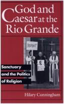 Cover of: God and Caesar at the Rio Grande: sanctuary and the politics of religion