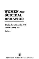 Cover of: Women and suicidal behavior by Silvia Sara Canetto, David Lester, editors.