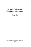 Cover of: Jacques Delors and European integration by Ross, George