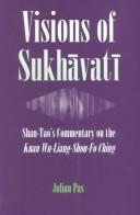 Cover of: Visions of Sukhāvatī: Shan-tao's commentary on the Kuan Wu-liang shou-fo ching