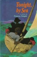 Cover of: Tonight, by sea by Frances Temple