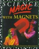 Cover of: Science magic with magnets by Chris Oxlade