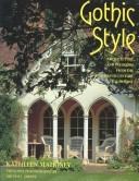 Cover of: Gothic style: architecture and interiors from the eighteenth century to the present