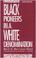 Cover of: Black pioneers in a white denomination