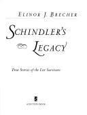 Schindler's legacy by Elinor J. Brecher