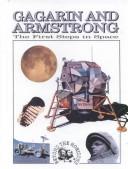 Cover of: Gagarin and Armstrong: the first steps in space