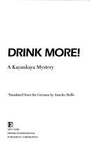 Cover of: And still drink more!