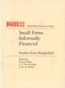 Cover of: Small firms informally financed: studies from Bangladesh