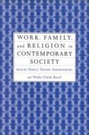 Cover of: Work, family, and religion in contemporary society by edited by Nancy Tatom Ammerman and Wade Clark Roof.
