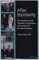 Cover of: After bipolarity: the vanishing threat, theories of cooperation, and the future of the Atlantic Alliance