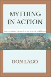 Cover of: Mything in Action: American Identity Lost and Searched for in the 2004 Election