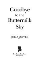 Goodbye to the buttermilk sky by Julia Oliver