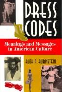 Cover of: Dress codes: meanings and messages in American culture