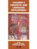 Cover of: Children's cognitive and language development by editors, Victor Lee and Prajna Das Gupta.