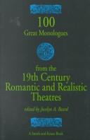Cover of: 100 great monologues from the 19th century romantic and realistic theatres by edited by Jocelyn A. Beard.