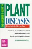 Cover of: The gardener's guide to plant diseases by Barbara Pleasant