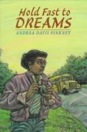 Cover of: Hold fast to dreams by Andrea Davis Pinkney
