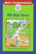 Cover of: All-Star fever by Matt Christopher