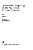 Cover of: Mathematical morphology and its applications to image processing by edited by Jean Serra and Pierre Soille.