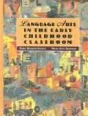 Cover of: Language arts in the early childhood classroom
