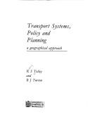 Cover of: Transport systems, policy and planning: a geographical approach