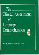 Cover of: The clinical assessment of language comprehension by Jon F. Miller