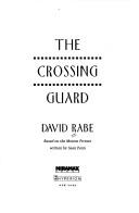 Cover of: The crossing guard by David Rabe