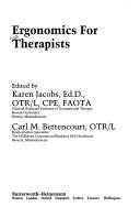 Cover of: Ergonomics for therapists by edited by Karen Jacobs, Carl M. Bettencourt.