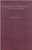 Cover of: Hydrogenation of fats and oils by H. B. W. Patterson