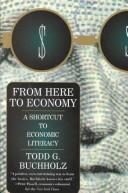 Cover of: From here to economy: a shortcut to economic literacy