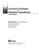 Cover of: Common problems in obstetric anesthesia by [edited by] Sanjay Datta.