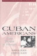 Cover of: Cuban Americans: from trauma to triumph