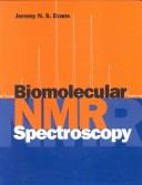 Biomolecular NMR spectroscopy by Jeremy N. S. Evans