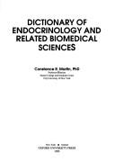 Cover of: Dictionary of endocrinology and related biomedical sciences