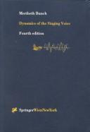 Cover of: Dynamics of the singing voice by Meribeth Bunch Dayme, Meribeth Bunch Dayme