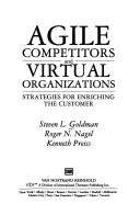 Cover of: Agile competitors and virtual organizations: strategies for enriching the customer