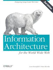 Cover of: Information Architecture for the World Wide Web by Louis Rosenfeld, Peter Morville