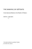 Cover of: The making of détente by Keith L. Nelson