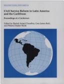 Cover of: Civil service reform in Latin America and the Caribbean: proceedings of a conference
