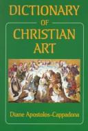 Cover of: Dictionary of Christian art by Diane Apostolos-Cappadona