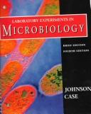 Laboratory experiments in microbiology by Ted R. Johnson