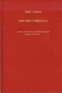 Cover of: The canon and the curricula: a study of musicology and ethnomusicology programs in America