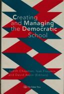 Creating and managing the democratic school by Judith D. Chapman, David N. Aspin