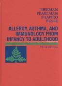 Cover of: Allergy, asthma, and immunology from infancy to adulthood