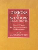 Cover of: Designs for window treatments: over 100 styles for curtains and other soft furnishings