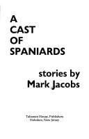 Cover of: A cast of Spaniards: stories