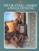 Cover of: Decorating with fabric & wallcovering: 98 projects & ideas
