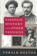 Cover of: Einstein, history, and other passions by Gerald James Holton